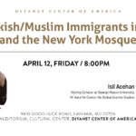 Early Turkish/Muslim Immigrants in the U.S. and the New York Mosque