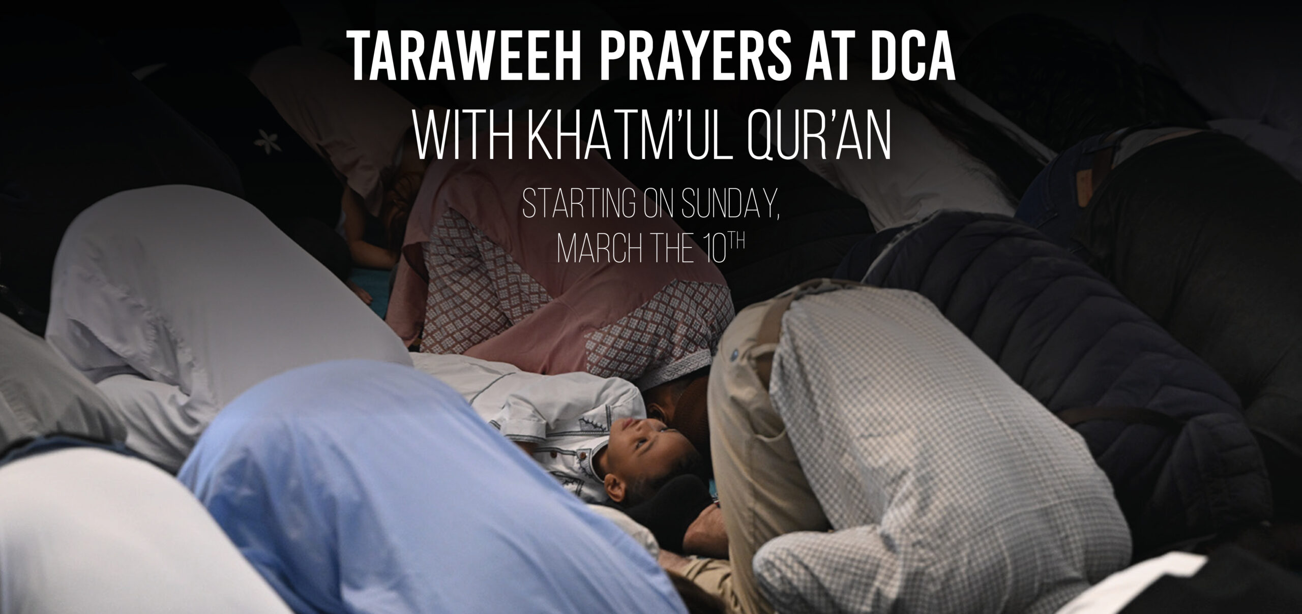 Taraweeh Prayers at DCA with Khatm’ul Qur’an - Ramadan 2024